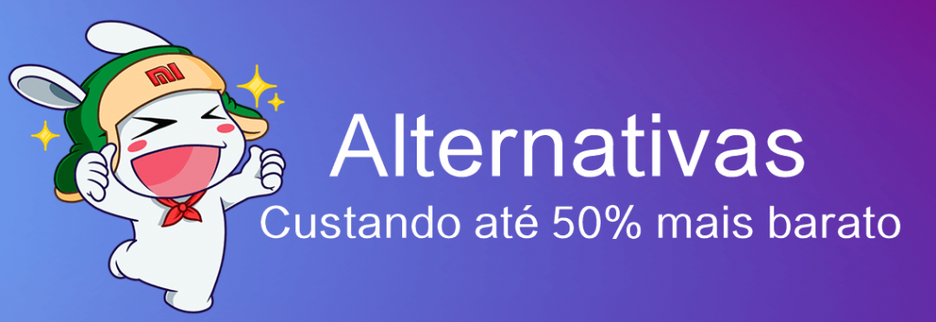 Alternativas custando até 50% mais barato